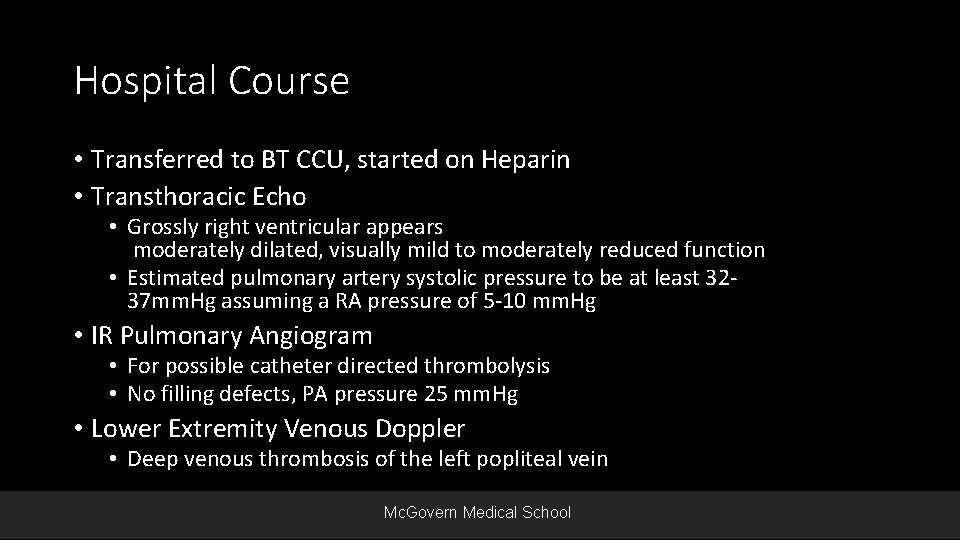 Hospital Course • Transferred to BT CCU, started on Heparin • Transthoracic Echo •