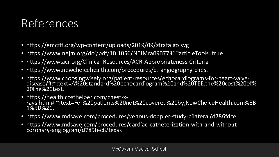 References https: //emcrit. org/wp-content/uploads/2019/09/stratalgo. svg https: //www. nejm. org/doi/pdf/10. 1056/NEJMra 0907731? article. Tools=true https: