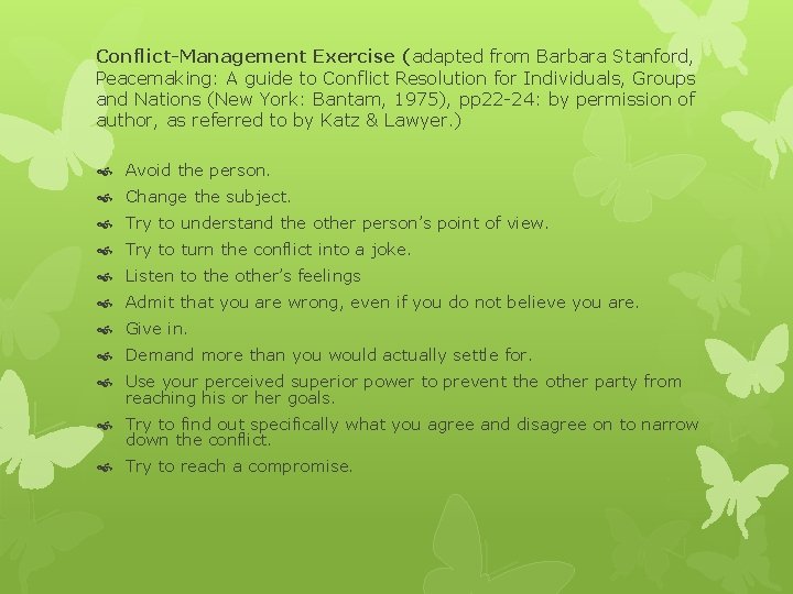 Conflict-Management Exercise (adapted from Barbara Stanford, Peacemaking: A guide to Conflict Resolution for Individuals,
