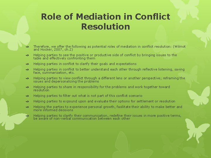 Role of Mediation in Conflict Resolution Therefore, we offer the following as potential roles