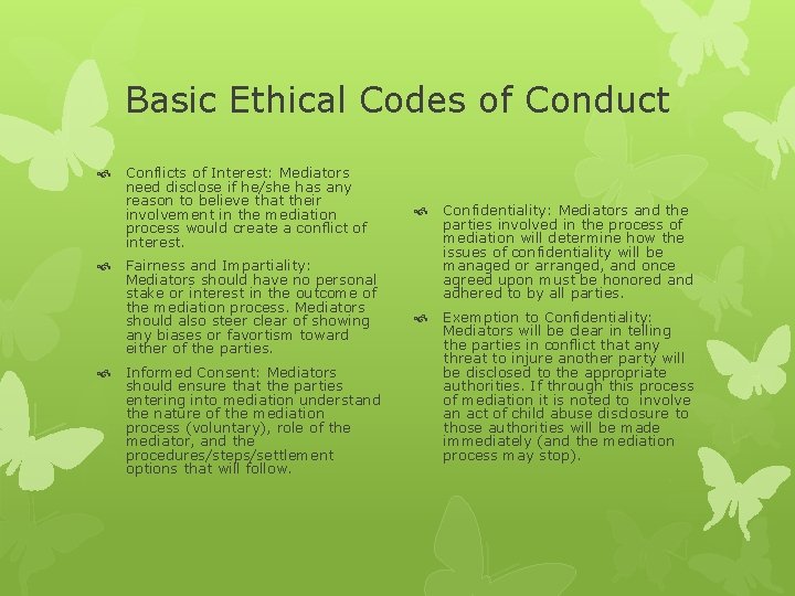 Basic Ethical Codes of Conduct Conflicts of Interest: Mediators need disclose if he/she has