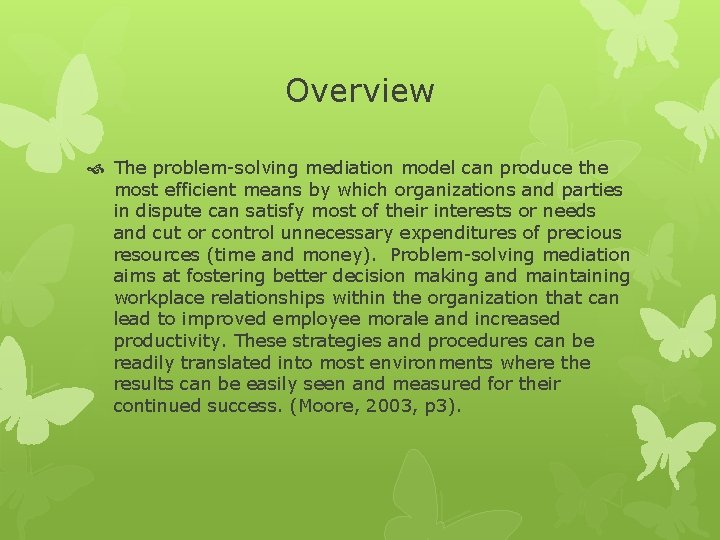 Overview The problem-solving mediation model can produce the most efficient means by which organizations
