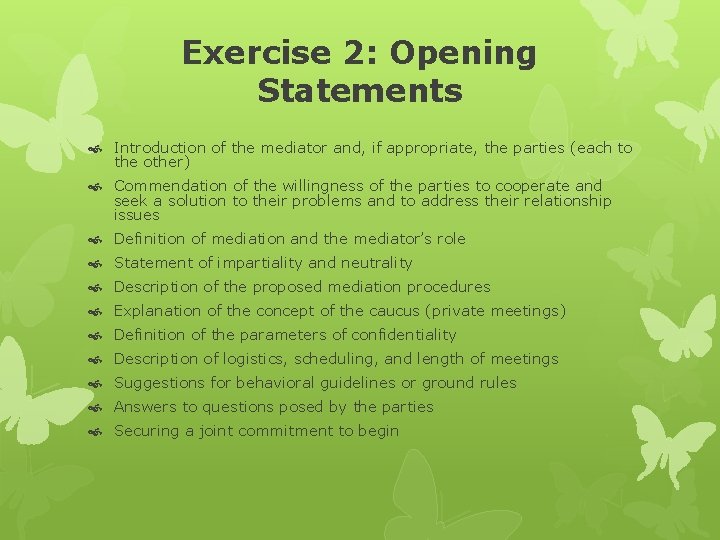 Exercise 2: Opening Statements Introduction of the mediator and, if appropriate, the parties (each