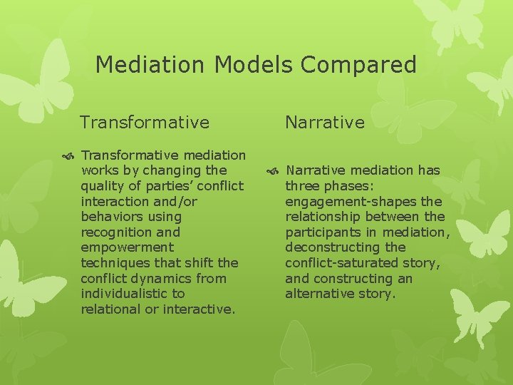 Mediation Models Compared Transformative mediation works by changing the quality of parties’ conflict interaction