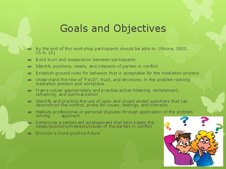 Goals and Objectives By the end of this workshop participants should be able to: