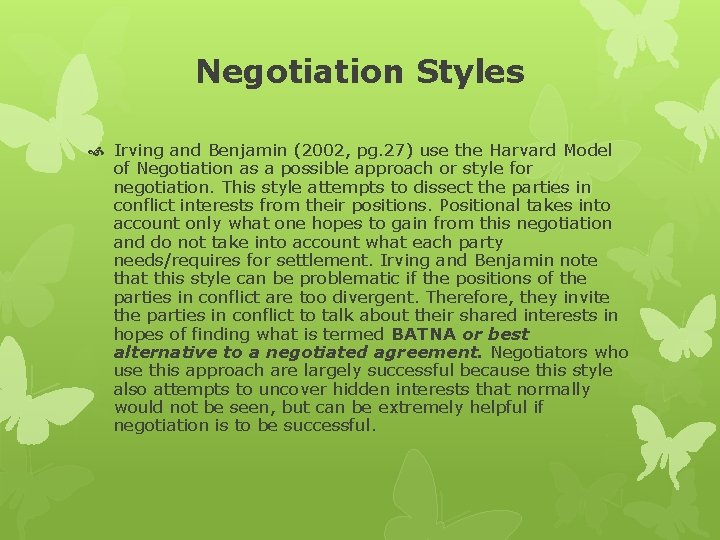 Negotiation Styles Irving and Benjamin (2002, pg. 27) use the Harvard Model of Negotiation