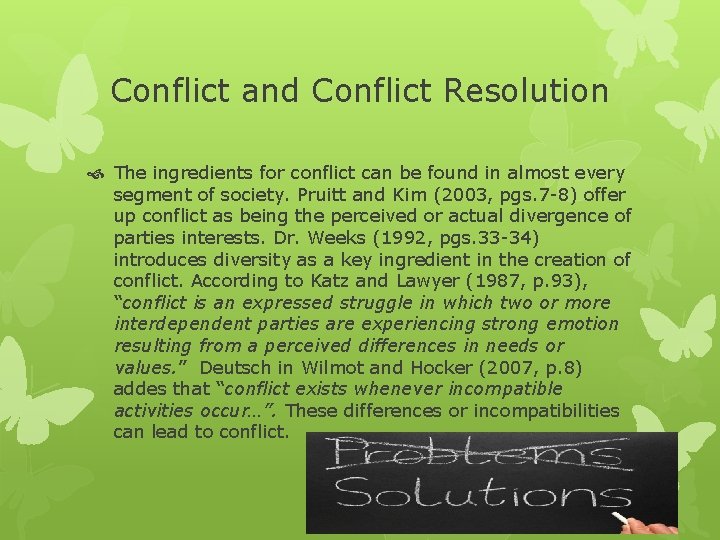 Conflict and Conflict Resolution The ingredients for conflict can be found in almost every