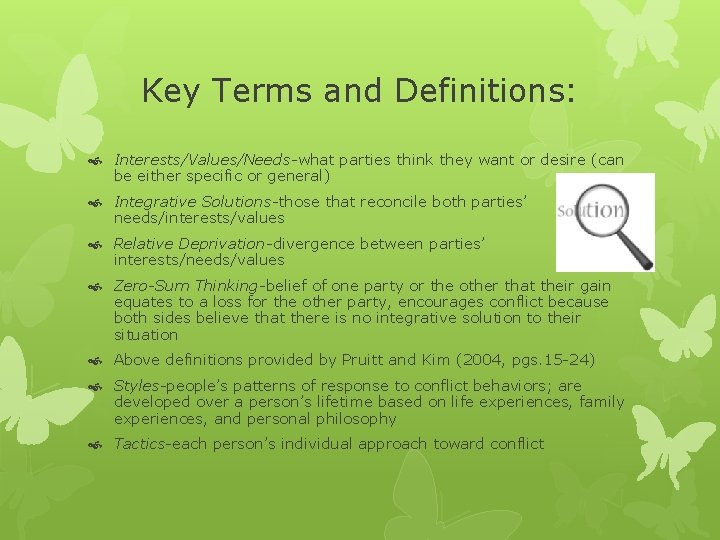 Key Terms and Definitions: Interests/Values/Needs-what parties think they want or desire (can be either
