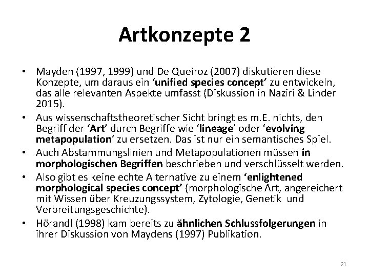 Artkonzepte 2 • Mayden (1997, 1999) und De Queiroz (2007) diskutieren diese Konzepte, um