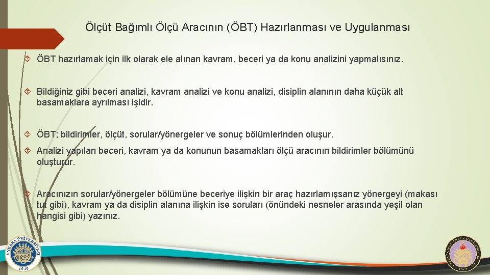 Ölçüt Bağımlı Ölçü Aracının (ÖBT) Hazırlanması ve Uygulanması ÖBT hazırlamak için ilk olarak ele