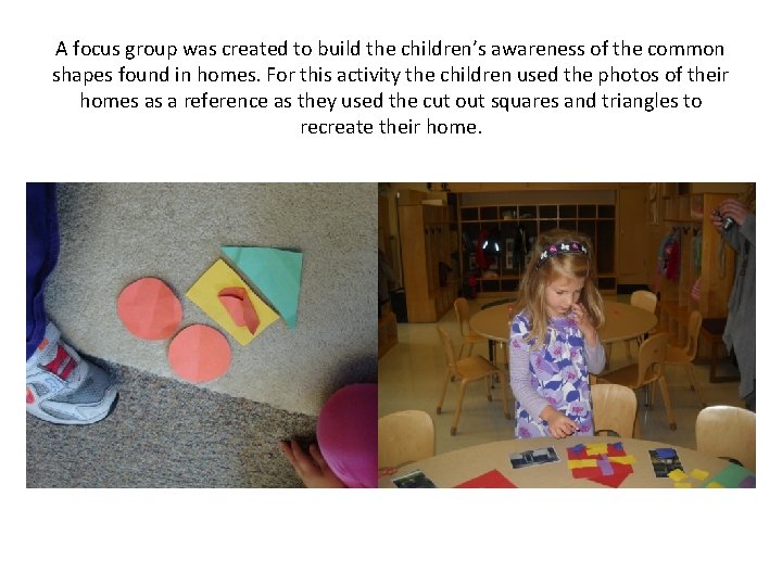 A focus group was created to build the children’s awareness of the common shapes