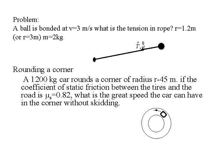 Problem: A ball is bonded at v=3 m/s what is the tension in rope?