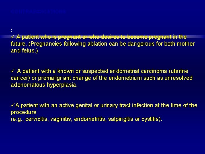 CONTRAINDICATIONS : ü A patient who is pregnant or who desires to become pregnant