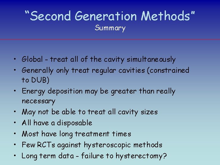 “Second Generation Methods” Summary • Global - treat all of the cavity simultaneously •