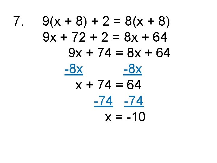 7. 9(x + 8) + 2 = 8(x + 8) 9 x + 72