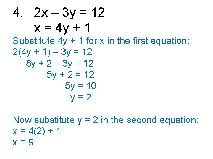 4. 2 x – 3 y = 12 x = 4 y + 1