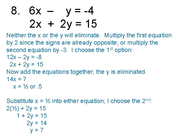 8. 6 x – y = -4 2 x + 2 y = 15