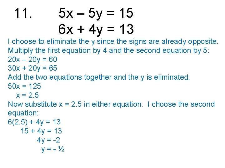 11. 5 x – 5 y = 15 6 x + 4 y =