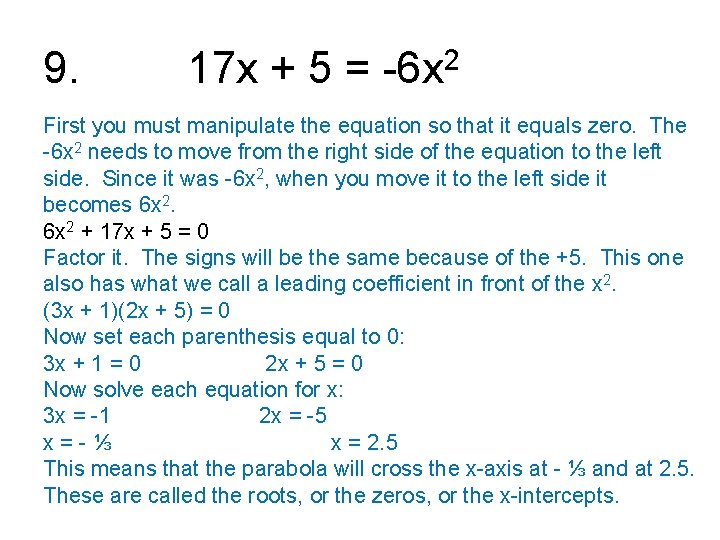 9. 17 x + 5 = -6 x 2 First you must manipulate the