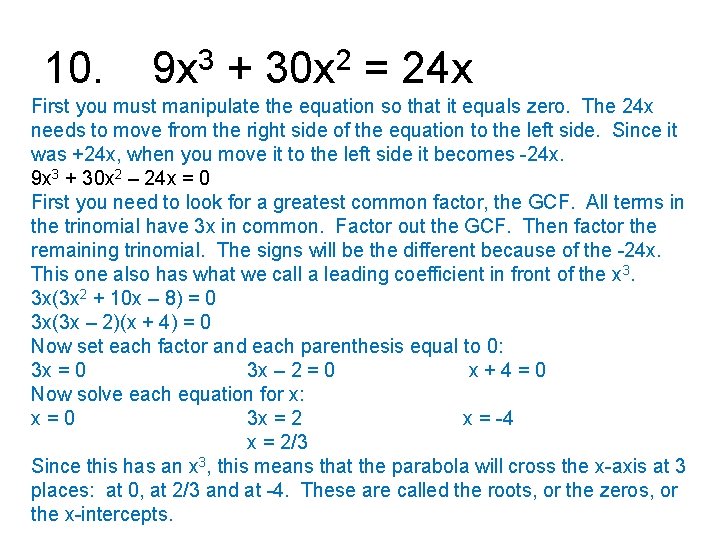 10. 9 x 3 + 30 x 2 = 24 x First you must