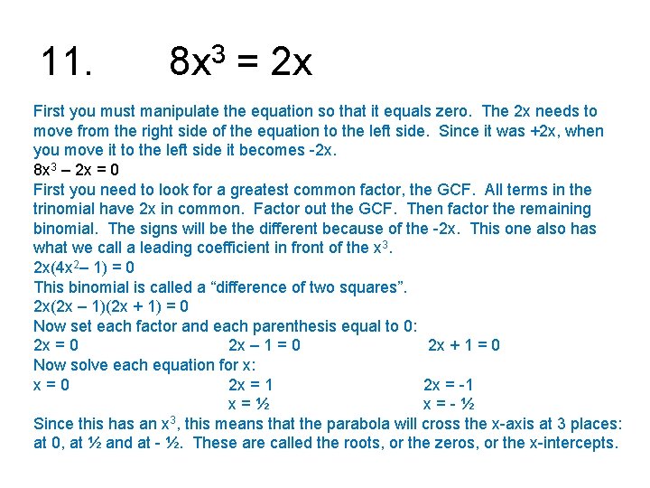 11. 8 x 3 = 2 x First you must manipulate the equation so