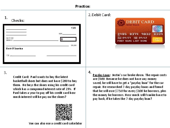Practice: 1. 3. 2. Debit Card: Checks: 4. Credit Card: Paul wants to buy