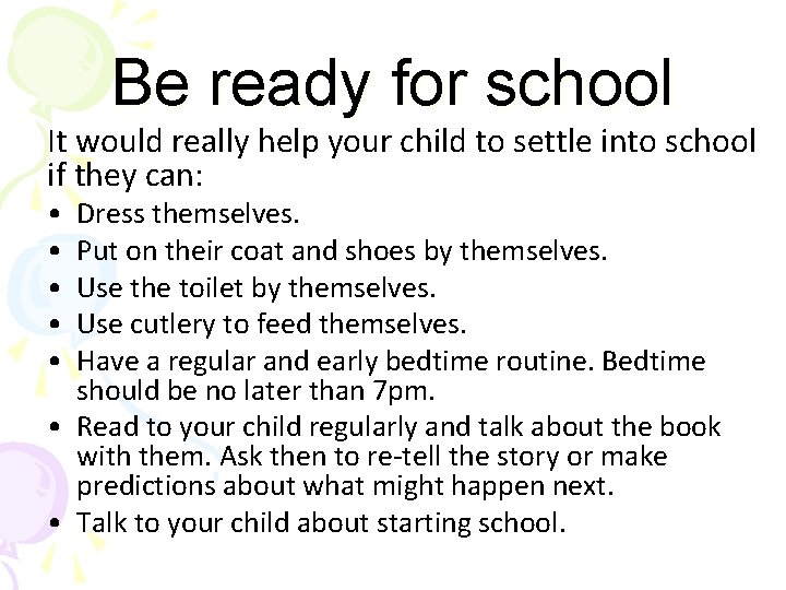 Be ready for school It would really help your child to settle into school