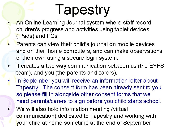 Tapestry • • • An Online Learning Journal system where staff record children's progress