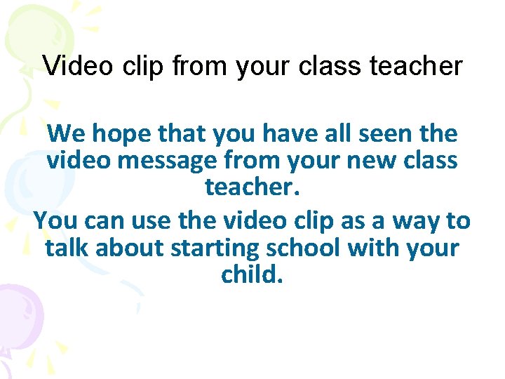 Video clip from your class teacher We hope that you have all seen the