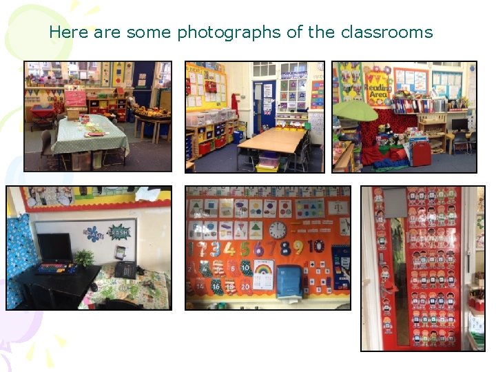 Here are some photographs of the classrooms 