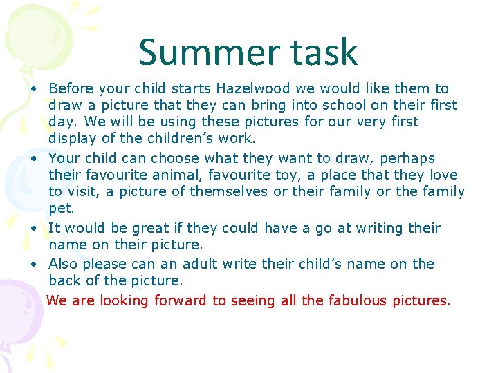 Summer task • Before your child starts Hazelwood we would like them to draw