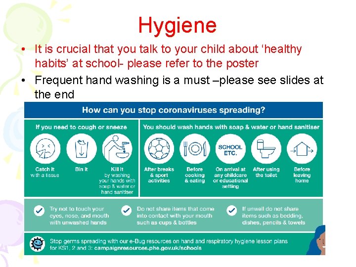 Hygiene • It is crucial that you talk to your child about ‘healthy habits’