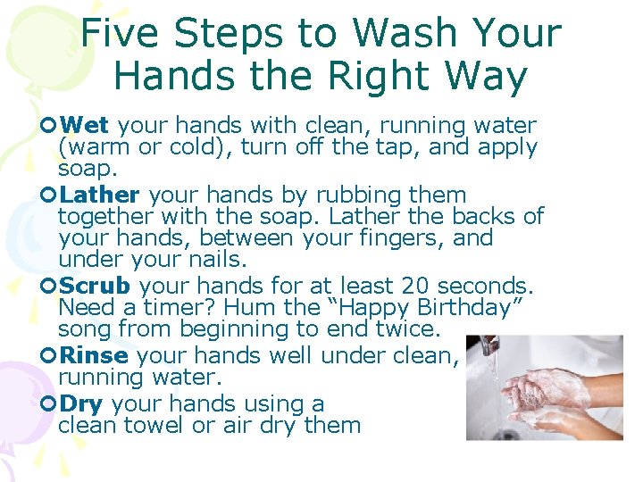 Five Steps to Wash Your Hands the Right Way Wet your hands with clean,