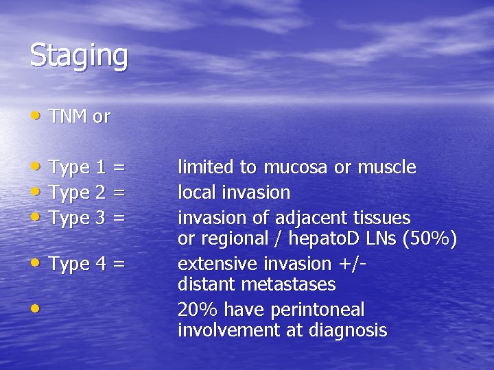 Staging • TNM or • Type 1 = • Type 2 = • Type