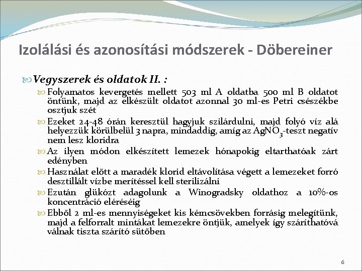 Izolálási és azonosítási módszerek - Döbereiner Vegyszerek és oldatok II. : Folyamatos kevergetés mellett