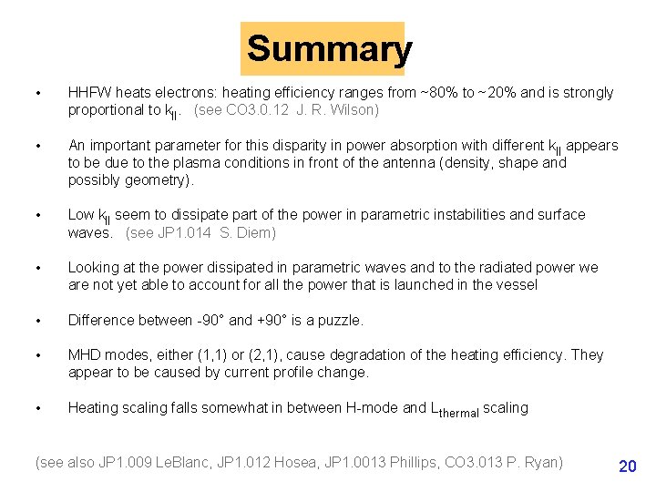 Summary • HHFW heats electrons: heating efficiency ranges from ~80% to ~20% and is