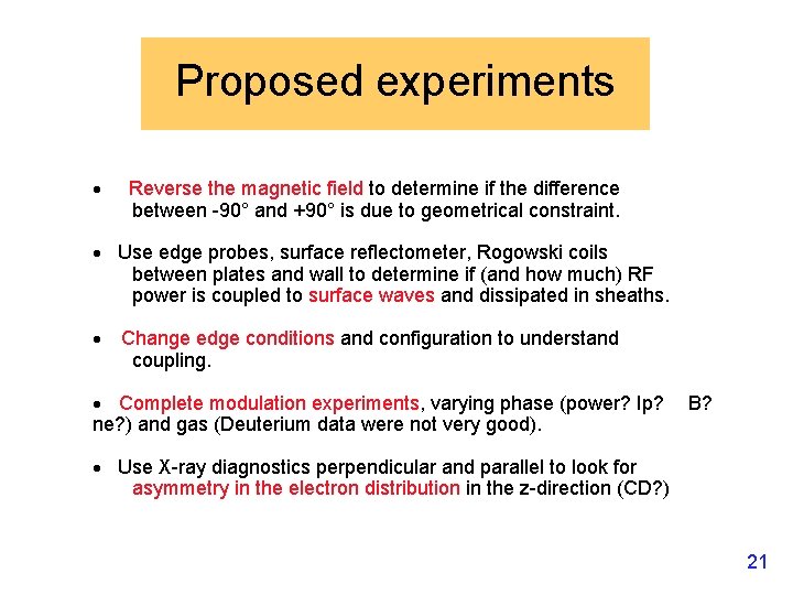 Proposed experiments · Reverse the magnetic field to determine if the difference between -90°