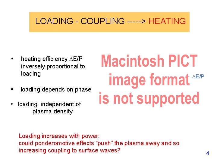 LOADING - COUPLING -----> HEATING • heating efficiency DE/P inversely proportional to loading DE/P