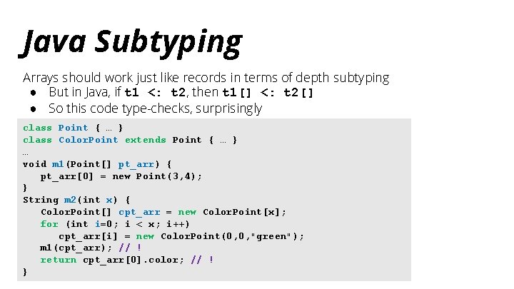 Java Subtyping Arrays should work just like records in terms of depth subtyping ●