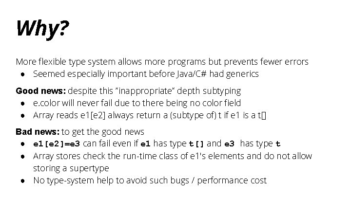 Why? More flexible type system allows more programs but prevents fewer errors ● Seemed