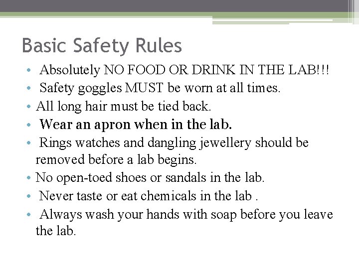 Basic Safety Rules • • • Absolutely NO FOOD OR DRINK IN THE LAB!!!