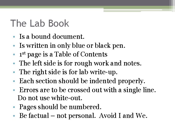 The Lab Book • • Is a bound document. Is written in only blue
