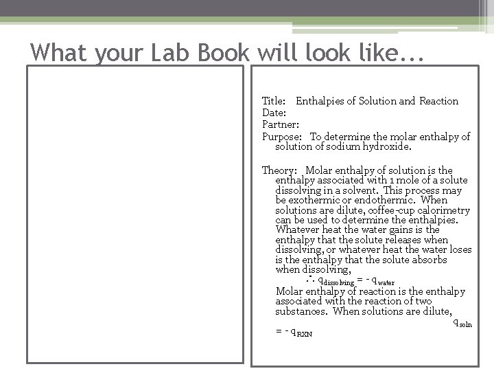 What your Lab Book will look like. . . Title: Enthalpies of Solution and