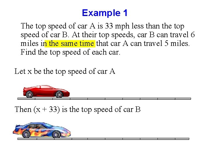 Example 1 The top speed of car A is 33 mph less than the