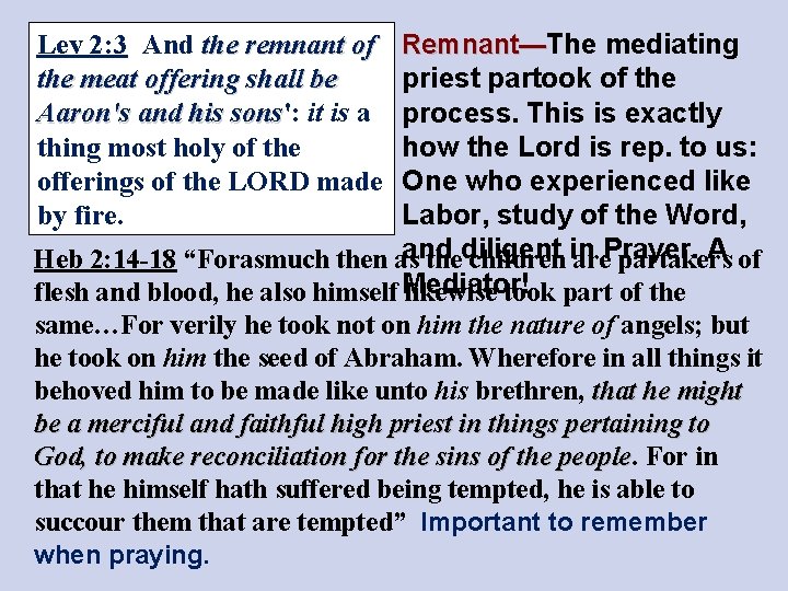 Remnant—The mediating priest partook of the process. This is exactly how the Lord is