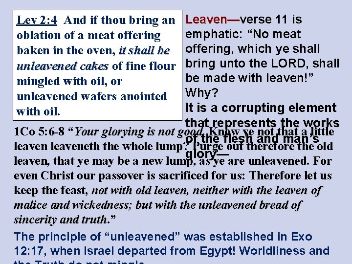 Leaven—verse 11 is Leaven— emphatic: “No meat offering, which ye shall bring unto the