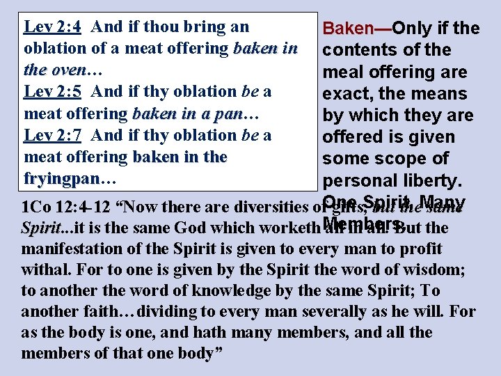 Lev 2: 4 And if thou bring an oblation of a meat offering baken