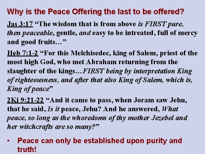Why is the Peace Offering the last to be offered? Jas 3: 17 “The