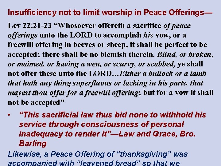 Insufficiency not to limit worship in Peace Offerings— Lev 22: 21 -23 “Whosoever offereth