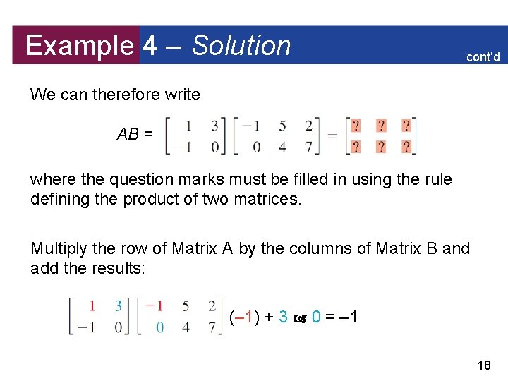 Example 4 – Solution cont’d We can therefore write AB = where the question